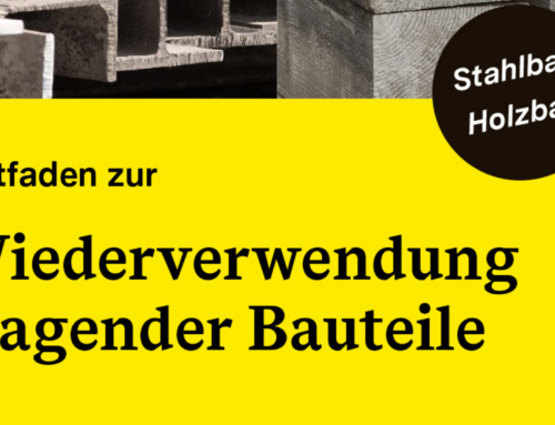 Wiederverwendung tragender Bauteile im Stahl- und Holzbau: Ein Praxisleitfaden